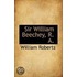 Sir William Beechey, R. A.