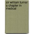 Sir William Turner A Chapter In Medical