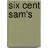 Six Cent Sam's