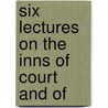 Six Lectures On The Inns Of Court And Of door William Blake Odgers