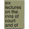 Six Lectures On The Inns Of Court And Of door William Blake Odgers