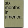 Six Months In America. by Godfrey T. Vigne