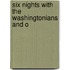 Six Nights With The Washingtonians And O