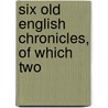Six Old English Chronicles, Of Which Two by Gildas
