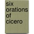 Six Orations Of Cicero