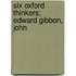 Six Oxford Thinkers; Edward Gibbon, John