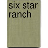 Six Star Ranch door Eleanor Hodgman Porter