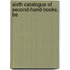 Sixth Catalogue Of Second-Hand-Books, Be