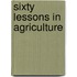 Sixty Lessons In Agriculture