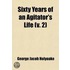 Sixty Years Of An Agitator's Life (V. 2)