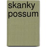 Skanky Possum by Unknown