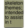Skeleton Themes; Intended To Assist In T door Margaret Thornley