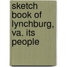 Sketch Book Of Lynchburg, Va. Its People door Edward Pollock