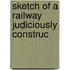 Sketch Of A Railway Judiciously Construc
