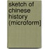 Sketch Of Chinese History (Microform]