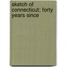 Sketch Of Connecticut; Forty Years Since door Sigourney