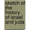 Sketch Of The History Of Israel And Juda door Julius Wellhausen
