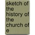 Sketch Of The History Of The Church Of E
