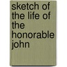 Sketch Of The Life Of The Honorable John by Benjamin Apthorp Gould