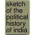 Sketch Of The Political History Of India