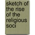 Sketch Of The Rise Of The Religious Soci