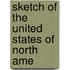 Sketch Of The United States Of North Ame