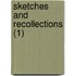 Sketches And Recollections (1)