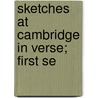 Sketches At Cambridge In Verse; First Se door Julien Home