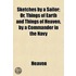 Sketches By A Sailor; Or, Things Of Eart