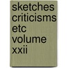 Sketches Criticisms Etc Volume Xxii door Robert Louis Stevension