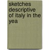 Sketches Descriptive Of Italy In The Yea by Jane] Waldie