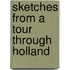 Sketches From A Tour Through Holland