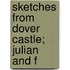 Sketches From Dover Castle; Julian And F