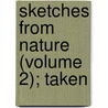 Sketches From Nature (Volume 2); Taken by George Keate