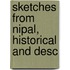 Sketches From Nipal, Historical And Desc