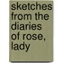 Sketches From The Diaries Of Rose, Lady