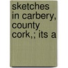 Sketches In Carbery, County Cork,; Its A by Daniel Donovan