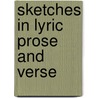 Sketches In Lyric Prose And Verse by Natalie Whitted Price