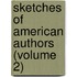 Sketches Of American Authors (Volume 2)