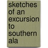 Sketches Of An Excursion To Southern Ala door Lindsley