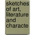 Sketches Of Art, Literature And Characte