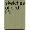 Sketches Of Bird Life door James Edmund Harting