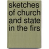 Sketches Of Church And State In The Firs by William Armitage