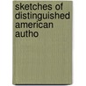Sketches Of Distinguished American Autho door New York. Irving Publishi