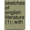 Sketches Of English Literature (1); With by Franois-Ren Chateaubriand