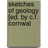 Sketches Of Geology [Ed. By C.F. Cornwal door Sketches