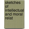 Sketches Of Intellectual And Moral Relat door Daniel Pring