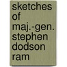 Sketches Of Maj.-Gen. Stephen Dodson Ram by David Schenck