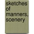 Sketches Of Manners, Scenery