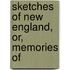 Sketches Of New England, Or, Memories Of